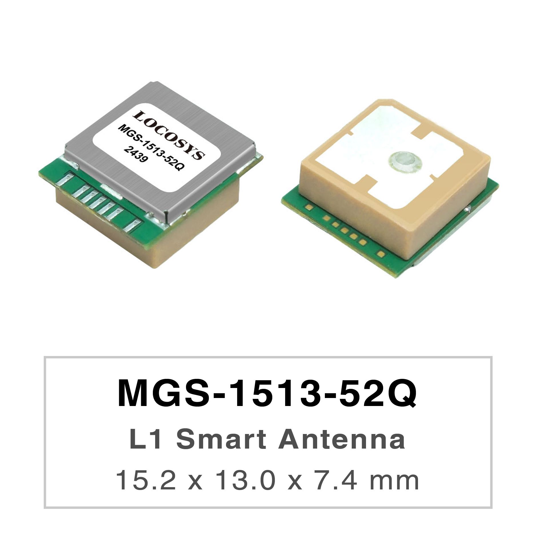 MGS-1513-52Q एक पूर्ण स्वतंत्र मल्टी-फ्रीक्वेंसी GNSS स्मार्ट एंटीना मॉड्यूल है, जिसमें एम्बेडेड पैच एंटीना और GNSS रिसीवर सर्किट शामिल हैं जो Airoha AG3352Q प्लेटफॉर्म पर आधारित है।